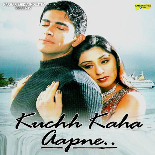 Kuchh Kaha Aapne (Original Motion Picture Soundtrack)