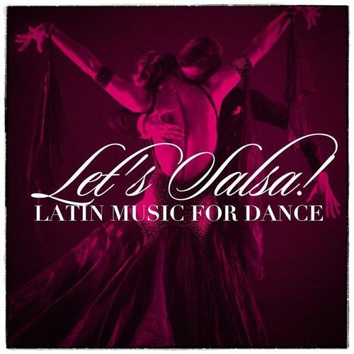 Let'S Salsa! - Latin Music For Dance