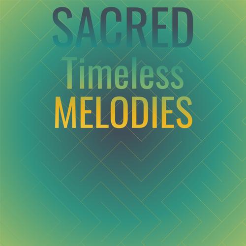 Sacred Timeless Melodies