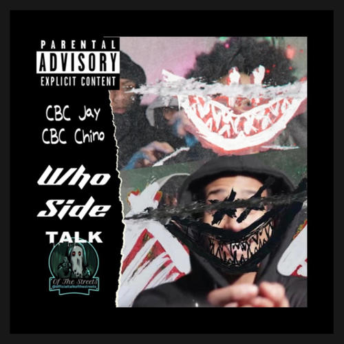 Who Side (feat. CBC Jay & CBC Chino) [Explicit]