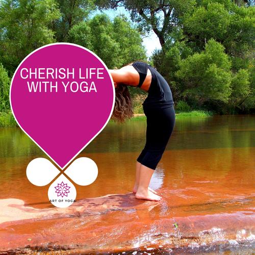 Cherish Life With Yoga