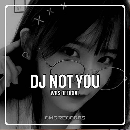 Dj Not You