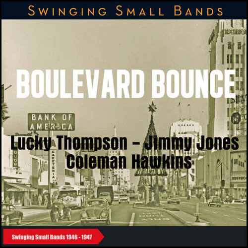 Boulevard Bounce (Swinging Small Bands 1946 - 1947)