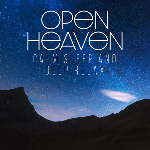 Open Heaven - Calm Sleep and Deep Relax