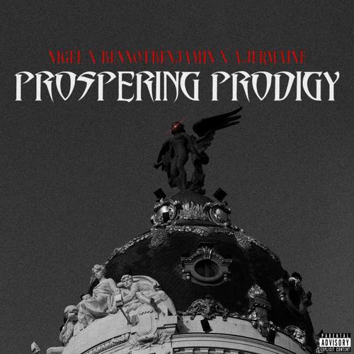 Prospering Prodigy (feat. BENNOTBENJAMIN & A.Jermaine) [Explicit]