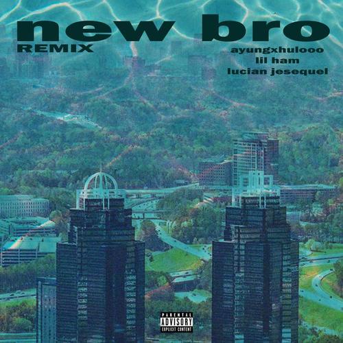 New Bro (Remix)