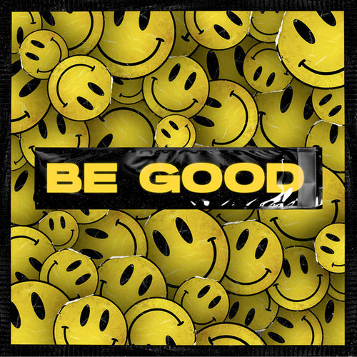 Be Good (Explicit)