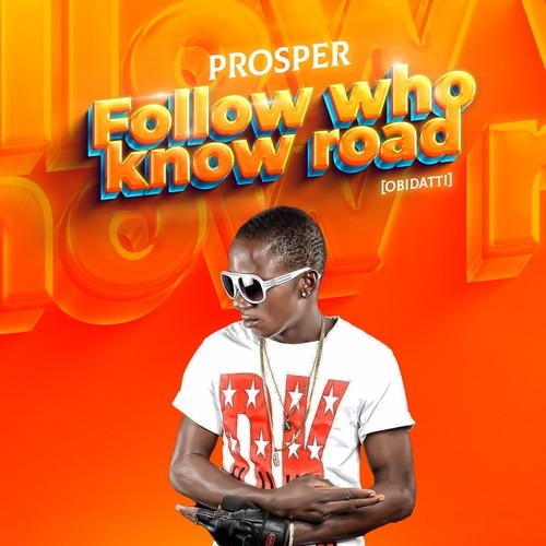 Follow Who Know Road (ObiDatti)