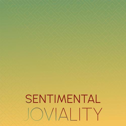 Sentimental Joviality