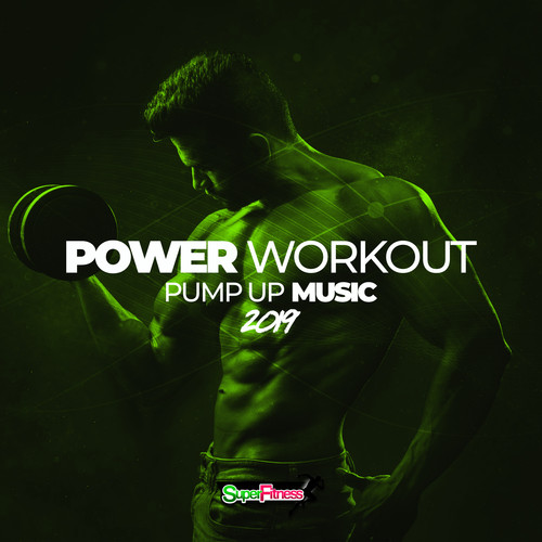 Power Workout: Pump Up Music 2019