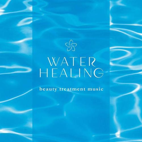 Water Healing - Beauty Treatment Music