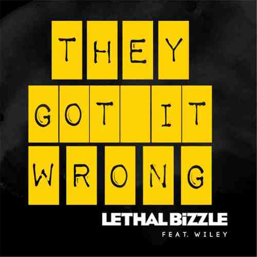 They Got It Wrong (feat. Wiley) [feat. Wiley]