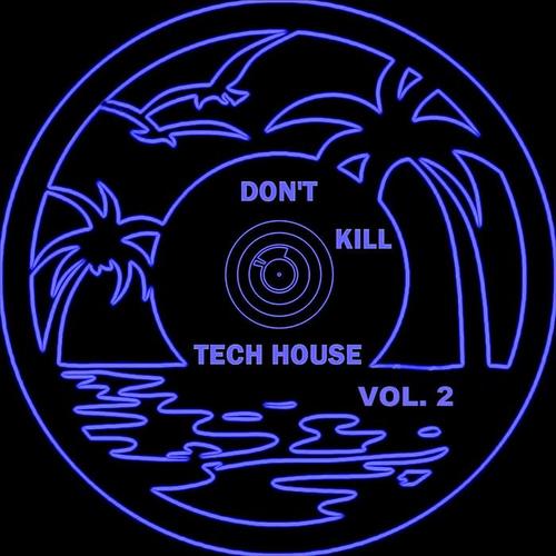 Don't Kill Tech House Vol. 2