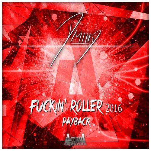 F**kin' Roller 2016 / Payback