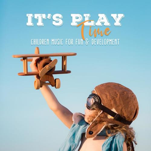 It’s Play Time: Children Music for Fun & Development