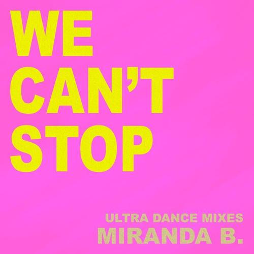 We Can't Stop (Ultra Dance Mixes)