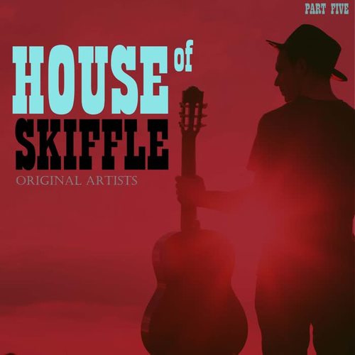 House of Skiffle, Part 5