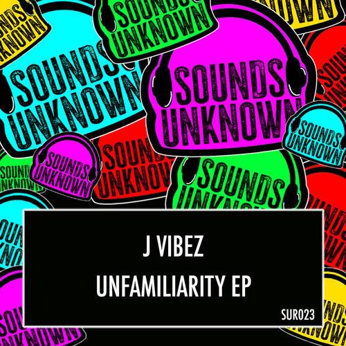 Unfamiliarity EP (Explicit)