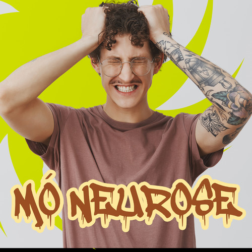 Mó Neurose (Explicit)