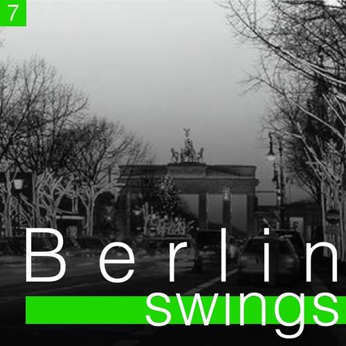 Berlin Swings, Vol. 7 (Die goldene Ära deutscher Tanzorchester)