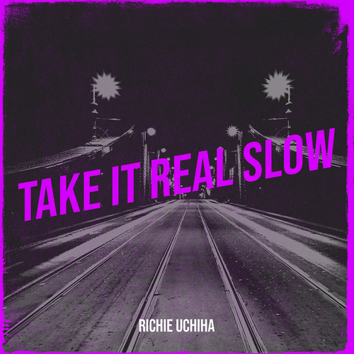 Take It Real Slow (Explicit)