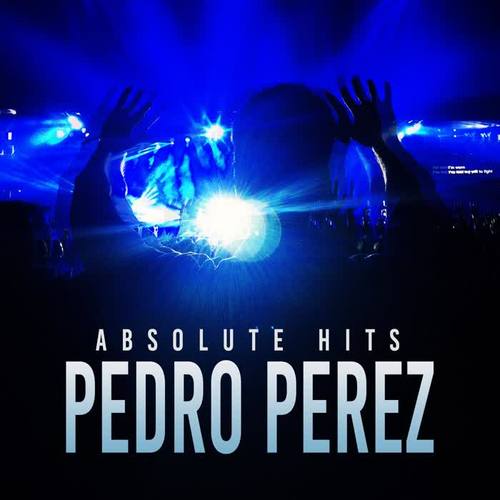 Pedro Perez - Absolute Hits