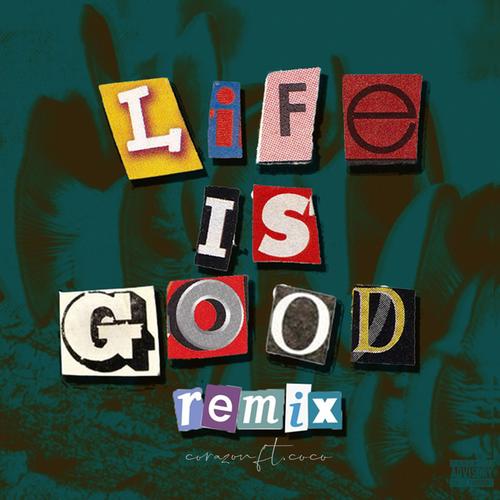 Life Is Good (feat. corazon) [Remix] [Explicit]