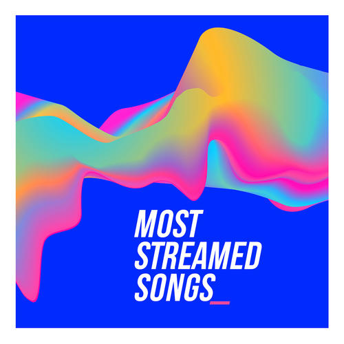 Most Streamed Songs (Biggest Tracks Ever) [Explicit]