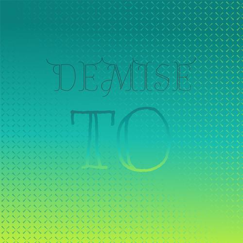 Demise To
