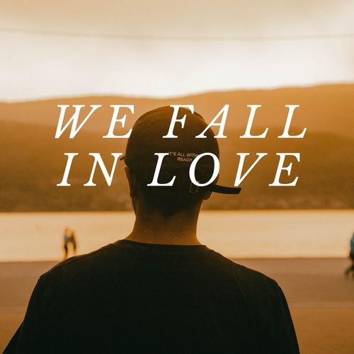 we fall in love