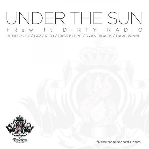 Under The Sun  ft DiRTY RADiO