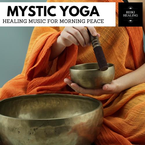 Mystic Yoga - Healing Music For Morning Peace