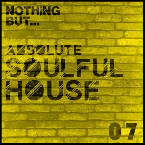 Nothing But... Absolute Soulful House, Vol. 7