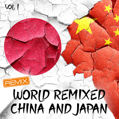 World Remixed China and Japan, Vol. 1