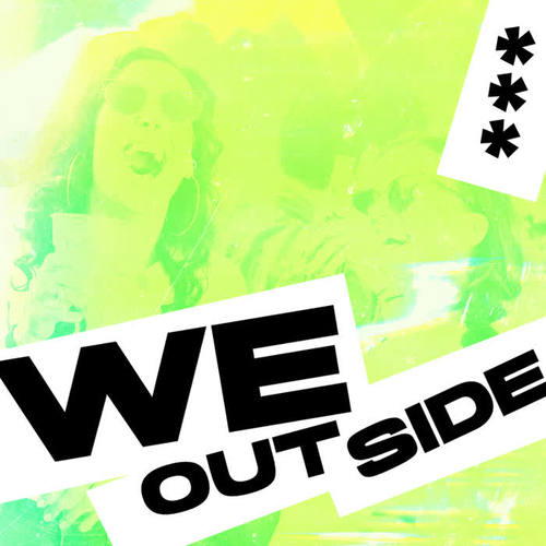 We Outside (Explicit)