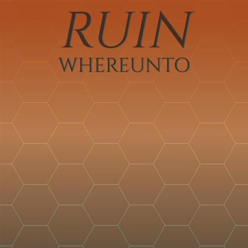 Ruin Whereunto