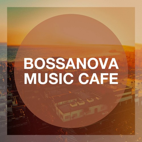 Bossanova Music Cafe