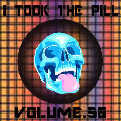 I Took The Pill, Vol. 50