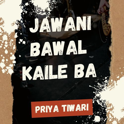 Jawani Bawal Kaile Ba