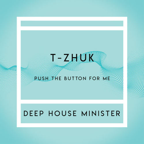 Push The Button For Me