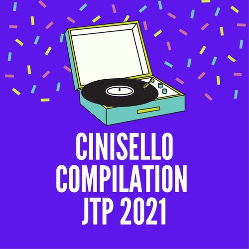 CINISELLO COMPILATION JTP 2021