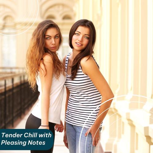 Tender Chill with Pleasing Notes