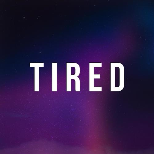 Tired