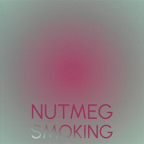 Nutmeg Smoking