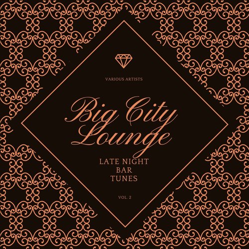 Big City Lounge, Vol. 2 (Late Night Bar Tunes)