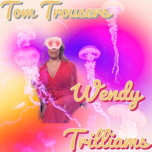 Wendy Trilliams (Explicit)