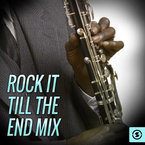 Rock It Till The End Mix