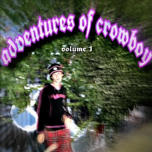 ADVENTURES OF CROWBOY: Volume 1 (Explicit)