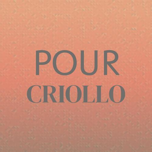 Pour Criollo