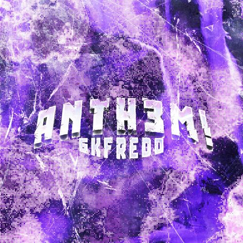 Anth3m! (Explicit)